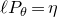 script l upper P Subscript theta Baseline equals eta