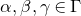 alpha comma beta comma gamma element of normal upper Gamma