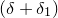 left parenthesis delta plus delta 1 right parenthesis