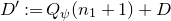 upper D prime colon equals upper Q Subscript psi Baseline left parenthesis n 1 plus 1 right parenthesis plus upper D