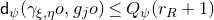 sans serif d Subscript psi Baseline left parenthesis gamma Subscript xi comma eta Baseline o comma g Subscript j Baseline o right parenthesis less than or equals upper Q Subscript psi Baseline left parenthesis r Subscript upper R Baseline plus 1 right parenthesis