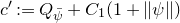 c prime colon equals upper Q Subscript psi overbar plus upper C 1 left parenthesis 1 plus StartMetric psi EndMetric right parenthesis