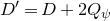 upper D prime equals upper D plus 2 upper Q Subscript psi