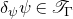 delta Subscript psi Baseline psi element of script upper T Subscript normal upper Gamma