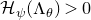script upper H Subscript psi Baseline left parenthesis normal upper Lamda Subscript theta Baseline right parenthesis greater than 0