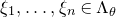 xi 1 comma ellipsis comma xi Subscript n Baseline element of normal upper Lamda Subscript theta Baseline