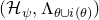 left parenthesis script upper H Subscript psi Baseline comma normal upper Lamda Subscript theta union normal i left parenthesis theta right parenthesis Baseline right parenthesis
