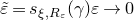 epsilon overtilde equals s Subscript xi comma upper R Sub Subscript epsilon Subscript Baseline left parenthesis gamma right parenthesis epsilon right arrow 0