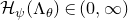 script upper H Subscript psi Baseline left parenthesis normal upper Lamda Subscript theta Baseline right parenthesis element of left parenthesis 0 comma normal infinity right parenthesis