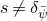 s not equals delta Subscript psi overbar