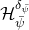 script upper H Subscript psi overbar Superscript delta Super Subscript psi overbar