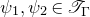 psi 1 comma psi 2 element of script upper T Subscript normal upper Gamma Baseline