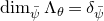 dimension Subscript psi overbar Baseline normal upper Lamda Subscript theta Baseline equals delta Subscript psi overbar