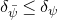 delta Subscript psi overbar Baseline less than or equals delta Subscript psi