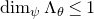 dimension Subscript psi Baseline normal upper Lamda Subscript theta Baseline less than or equals 1