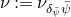 nu colon equals nu Subscript delta Sub Subscript psi overbar Subscript psi overbar
