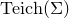 upper T e i c h left parenthesis normal upper Sigma right parenthesis
