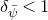delta Subscript psi overbar Baseline less than 1