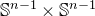 double struck upper S Superscript n minus 1 Baseline times double struck upper S Superscript n minus 1