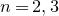 n equals 2 comma 3