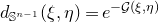 d Subscript double struck upper S Sub Superscript n minus 1 Baseline left parenthesis xi comma eta right parenthesis equals e Superscript minus script upper G left parenthesis xi comma eta right parenthesis