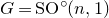 upper G equals normal upper S normal upper O Superscript ring Baseline left parenthesis n comma 1 right parenthesis