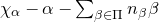 chi Subscript alpha Baseline minus alpha minus sigma summation Underscript beta element of normal upper Pi Endscripts n Subscript beta Baseline beta