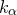 k Subscript alpha