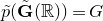 ModifyingAbove p With tilde left parenthesis ModifyingAbove bold upper G With tilde left parenthesis double struck upper R right parenthesis right parenthesis equals upper G