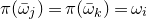 pi left parenthesis omega overbar Subscript j Baseline right parenthesis equals pi left parenthesis omega overbar Subscript k Baseline right parenthesis equals omega Subscript i