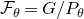 script upper F Subscript theta Baseline equals upper G divided by upper P Subscript theta