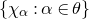 StartSet chi Subscript alpha Baseline colon alpha element of theta EndSet