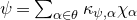 psi equals sigma summation Underscript alpha element of theta Endscripts kappa Subscript psi comma alpha Baseline chi Subscript alpha