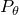 upper P Subscript theta