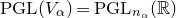 normal upper P normal upper G normal upper L left parenthesis upper V Subscript alpha Baseline right parenthesis equals normal upper P normal upper G normal upper L Subscript n Sub Subscript alpha Baseline left parenthesis double struck upper R right parenthesis