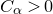 upper C Subscript alpha Baseline greater than 0