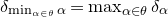 delta Subscript min Underscript alpha element of theta Endscripts alpha Baseline equals max Underscript alpha element of theta Endscripts delta Subscript alpha