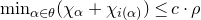 min Underscript alpha element of theta Endscripts left parenthesis chi Subscript alpha Baseline plus chi Subscript normal i left parenthesis alpha right parenthesis Baseline right parenthesis less than or equals c dot rho