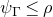 psi Subscript normal upper Gamma Baseline less than or equals rho