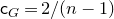 sans serif c Subscript upper G Baseline equals 2 divided by left parenthesis n minus 1 right parenthesis