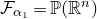 script upper F Subscript alpha 1 Baseline equals double struck upper P left parenthesis double struck upper R Superscript n Baseline right parenthesis