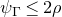psi Subscript normal upper Gamma Baseline less than or equals 2 rho