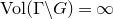 Vol left parenthesis normal upper Gamma minus upper G right parenthesis equals normal infinity