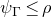 psi Subscript normal upper Gamma Baseline less than or equals rho