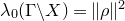 lamda 0 left parenthesis normal upper Gamma minus upper X right parenthesis equals StartMetric rho EndMetric squared