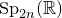 upper S p Subscript 2 n Baseline left parenthesis double struck upper R right parenthesis