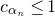 c Subscript alpha Sub Subscript n Baseline less than or equals 1