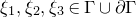 xi 1 comma xi 2 comma xi 3 element of normal upper Gamma union partial differential normal upper Gamma