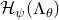 script upper H Subscript psi Baseline left parenthesis normal upper Lamda Subscript theta Baseline right parenthesis