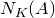 upper N Subscript upper K Baseline left parenthesis upper A right parenthesis